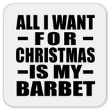 All I Want For Christmas Is My Barbet - Drink Coaster