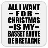 All I Want For Christmas Is My Basset Fauve De Bretagne - Drink Coaster