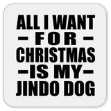 All I Want For Christmas Is My Jindo Dog - Drink Coaster