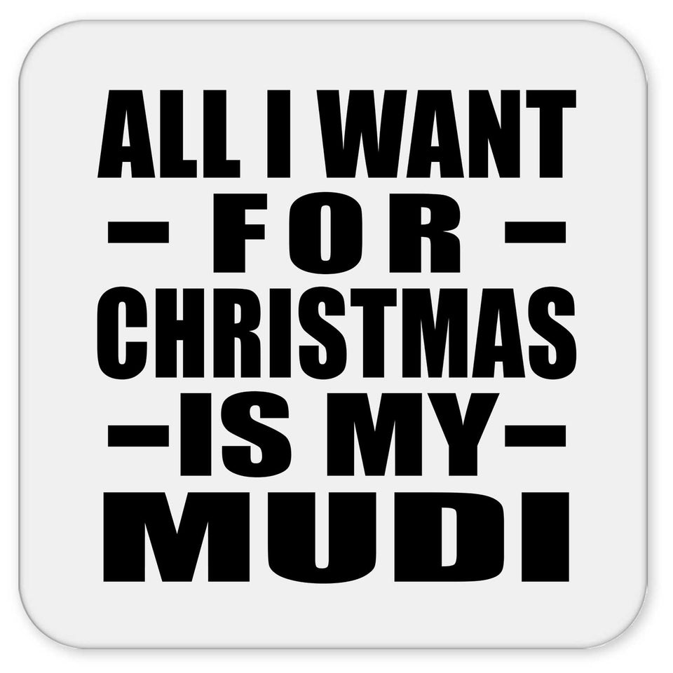 All I Want For Christmas Is My Mudi - Drink Coaster