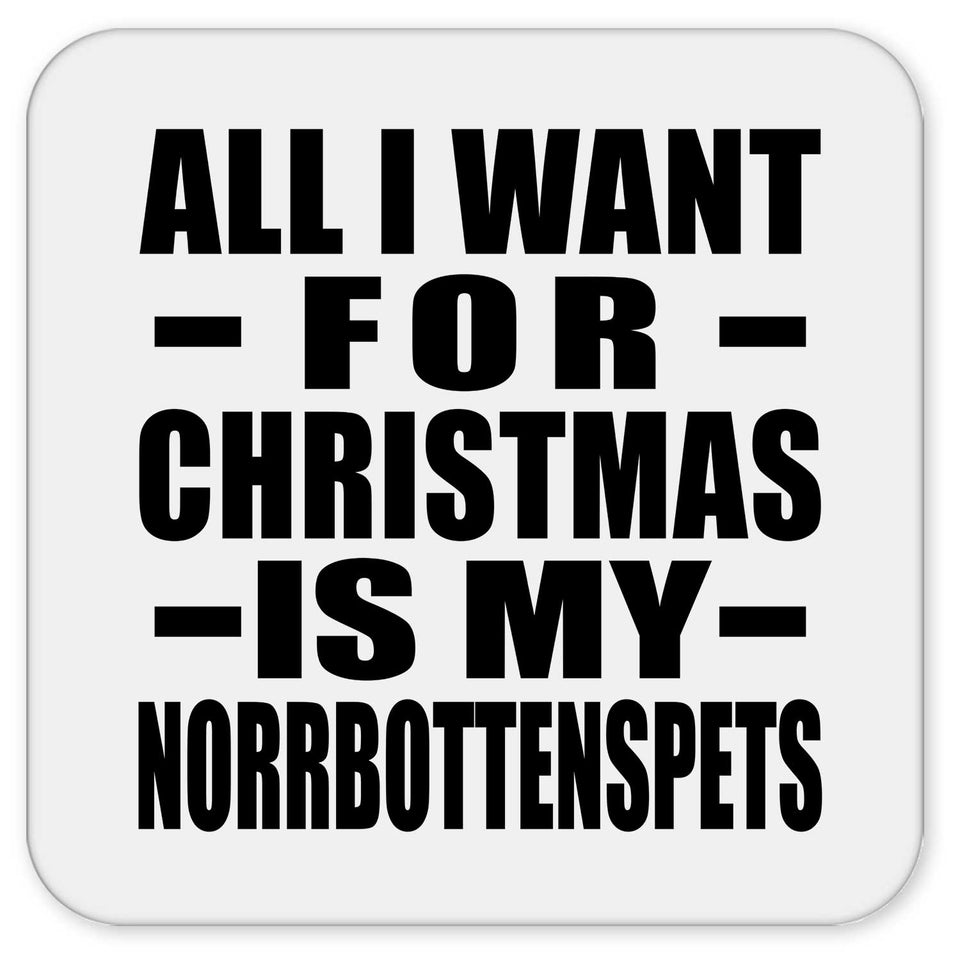 All I Want For Christmas Is My Norrbottenspets - Drink Coaster