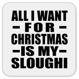 All I Want For Christmas Is My Sloughi - Drink Coaster