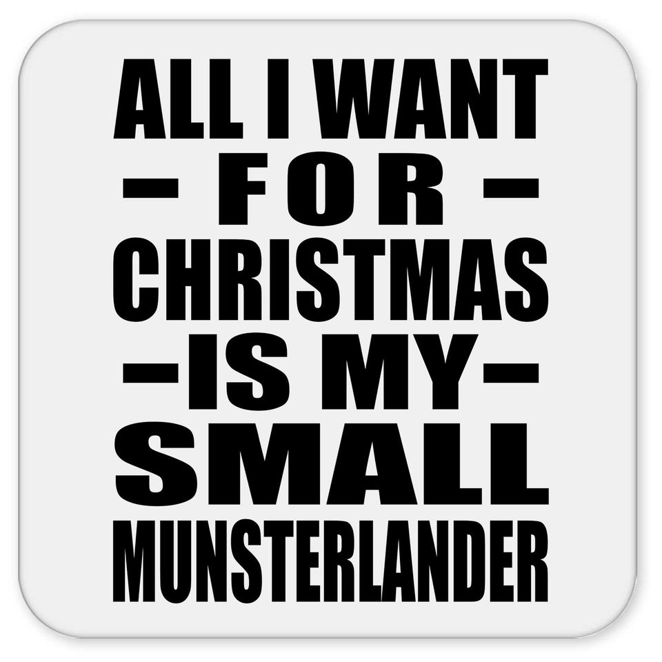 All I Want For Christmas Is My Small Munsterlander - Drink Coaster