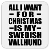 All I Want For Christmas Is My Swedish Vallhund - Drink Coaster