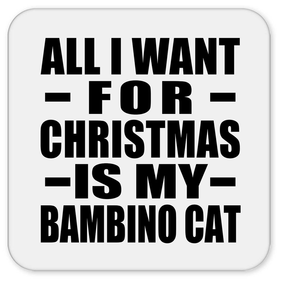 All I Want For Christmas Is My Bambino Cat - Drink Coaster