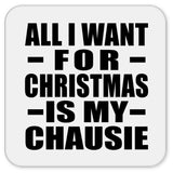 All I Want For Christmas Is My Chausie - Drink Coaster