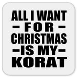 All I Want For Christmas Is My Korat - Drink Coaster