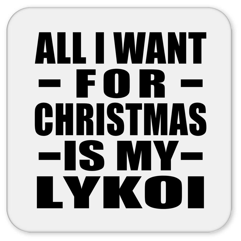 All I Want For Christmas Is My Lykoi - Drink Coaster