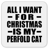 All I Want For Christmas Is My Perfold Cat - Drink Coaster