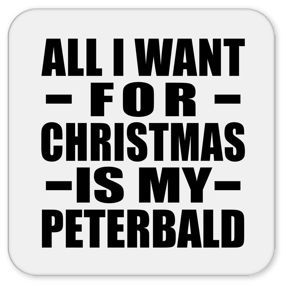 All I Want For Christmas Is My Peterbald - Drink Coaster