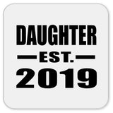 Daughter Established EST. 2019 - Drink Coaster