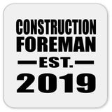 Construction Foreman Established EST. 2019 - Drink Coaster
