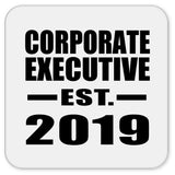 Corporate Executive Established EST. 2019 - Drink Coaster