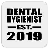 Dental Hygienist Established EST. 2019 - Drink Coaster