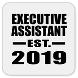 Executive Assistant Established EST. 2019 - Drink Coaster