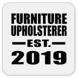 Furniture Upholsterer Established EST. 2019 - Drink Coaster