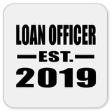 Loan Officer Established EST. 2019 - Drink Coaster