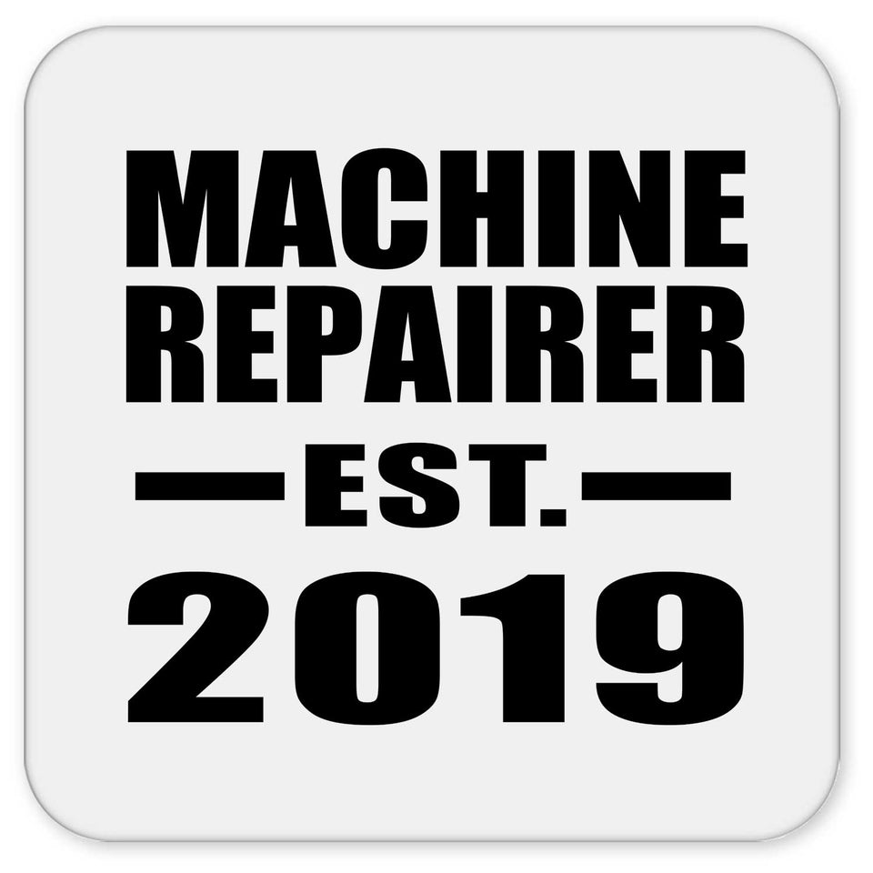 Machine Repairer Established EST. 2019 - Drink Coaster
