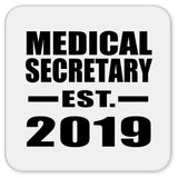 Medical Secretary Established EST. 2019 - Drink Coaster