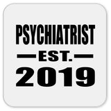 Psychiatrist Established EST. 2019 - Drink Coaster