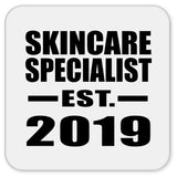 Skincare Specialist Established EST. 2019 - Drink Coaster