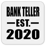 Bank Teller Established EST. 2020 - Drink Coaster
