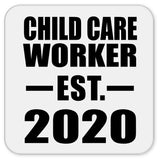 Child Care Worker Established EST. 2020 - Drink Coaster