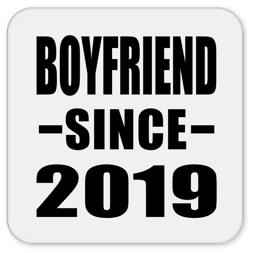 Boyfriend Since 2019 - Drink Coaster