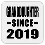 Granddaughter Since 2019 - Drink Coaster