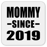 Mommy Since 2019 - Drink Coaster