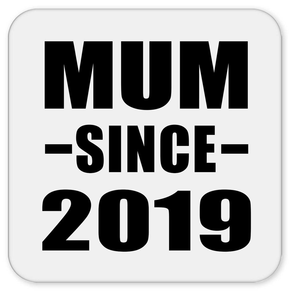 Mum Since 2019 - Drink Coaster