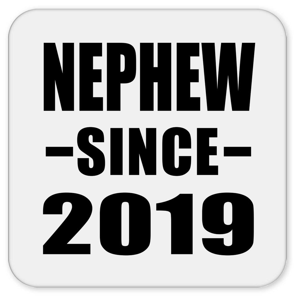 Nephew Since 2019 - Drink Coaster