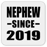 Nephew Since 2019 - Drink Coaster