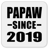 Papaw Since 2019 - Drink Coaster