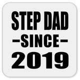 Step Dad Since 2019 - Drink Coaster