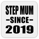 Step Mum Since 2019 - Drink Coaster