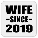 Wife Since 2019 - Drink Coaster