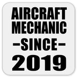 Aircraft Mechanic Since 2019 - Drink Coaster