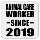 Animal Care Worker Since 2019 - Drink Coaster