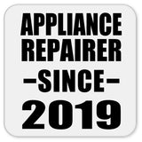 Appliance Repairer Since 2019 - Drink Coaster