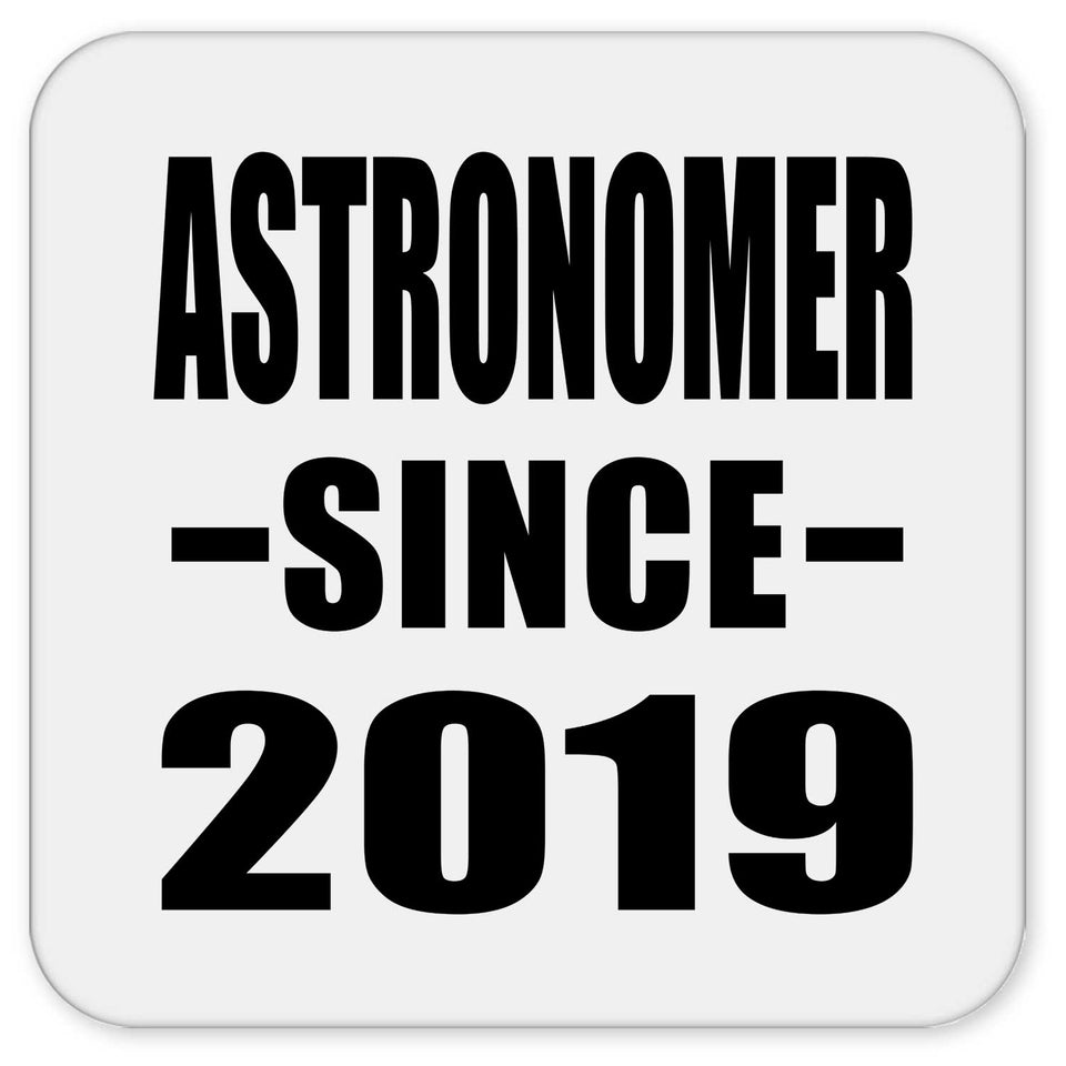 Astronomer Since 2019 - Drink Coaster