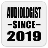 Audiologist Since 2019 - Drink Coaster