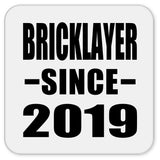 Bricklayer Since 2019 - Drink Coaster