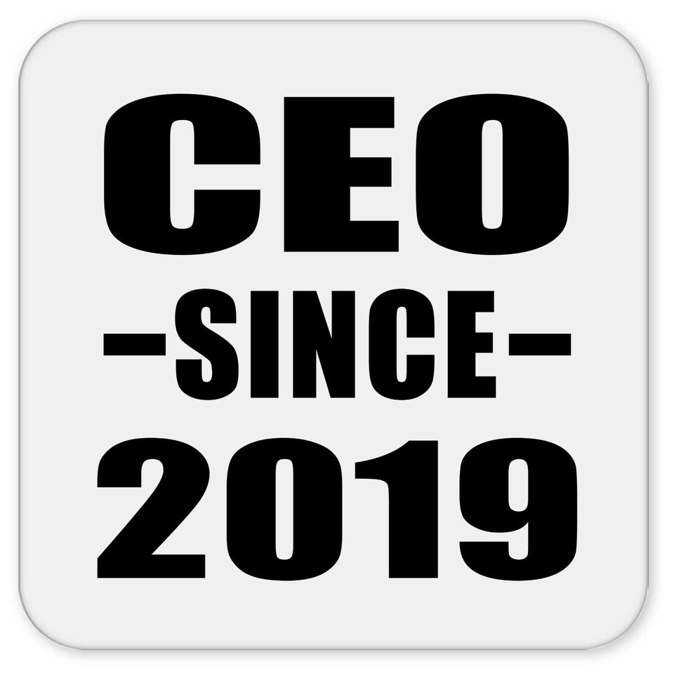 CEO Since 2019 - Drink Coaster
