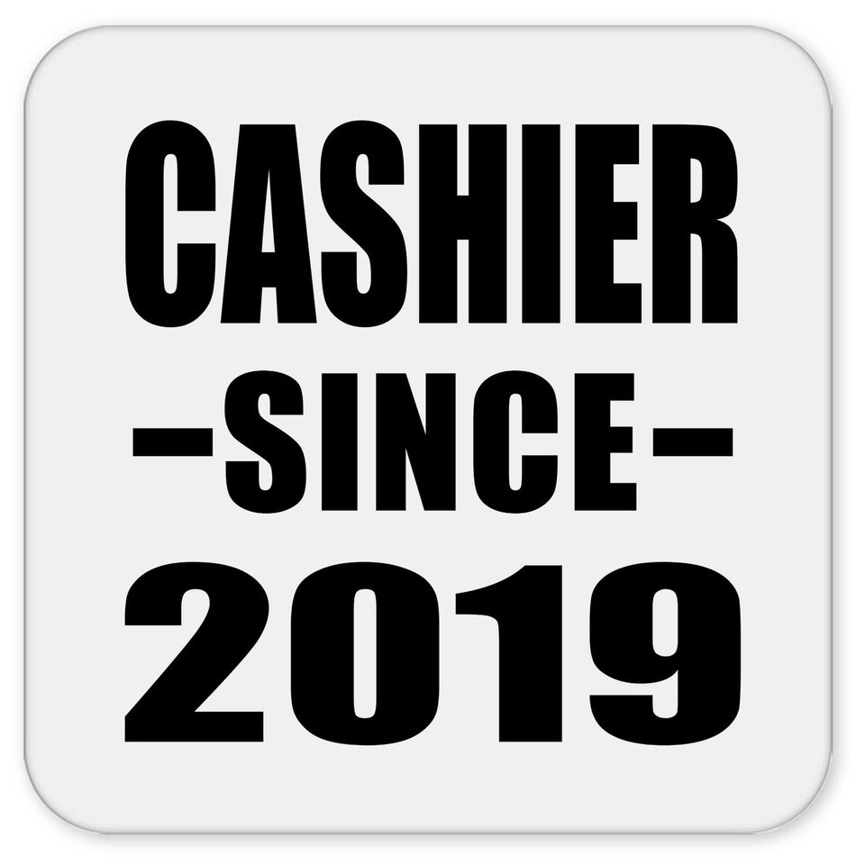 Cashier Since 2019 - Drink Coaster