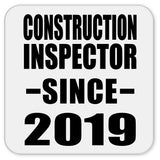 Construction Inspector Since 2019 - Drink Coaster