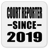 Court Reporter Since 2019 - Drink Coaster