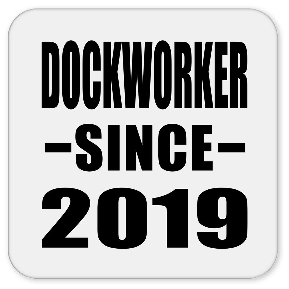 Dockworker Since 2019 - Drink Coaster