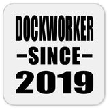 Dockworker Since 2019 - Drink Coaster