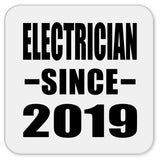 Electrician Since 2019 - Drink Coaster